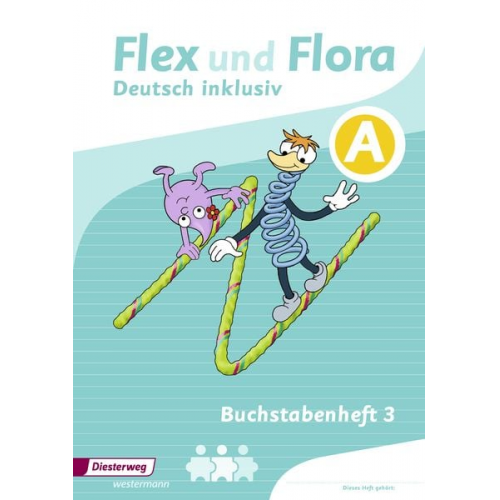 Flex und Flora - Deutsch inklusiv Ausgabe 2017. Buchstabenheft