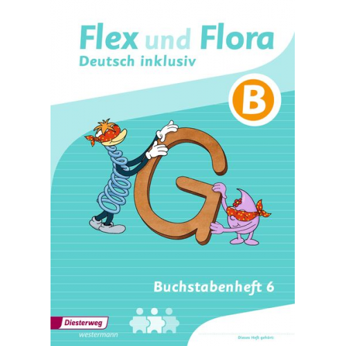 Flex und Flora - Zusatzmaterial. Buchstabenheft 6 inklusiv (B)