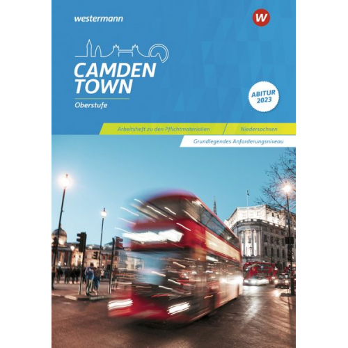 Christoph Reuter Mirja Schnoor Sylvia Wauer - Camden Town Oberstufe 3. Arbeitsheft zu den Pflichtmaterialien Abitur 2023: Grundlegendes Anforderungsniveau