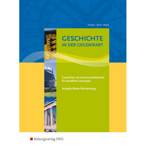 Peter Schade Hans-Joachim Stark Ines Mayer - Geschichte in der Gegenwart Lehrbuch BW