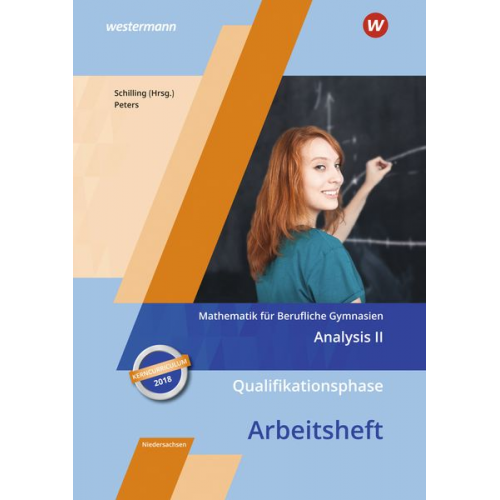 Jens Peters - Mathematik für Berufliche Gymnasien. Qualifikationsphase. Arbeitsheft. Kerncurriculum 2018. Niedersachsen