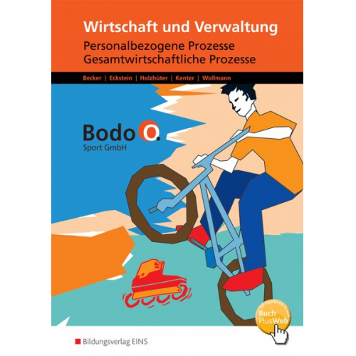 Cosima Becker Andrea Eckstein Carolin Holzhüter Kerstin Kenter Ingo Wollmann - Bodo O. GmbH. Personalbezogene Prozesse und Gesamtwirtschaftliche Prozesse: Arbeitsheft. Nordrhein-Westfalen