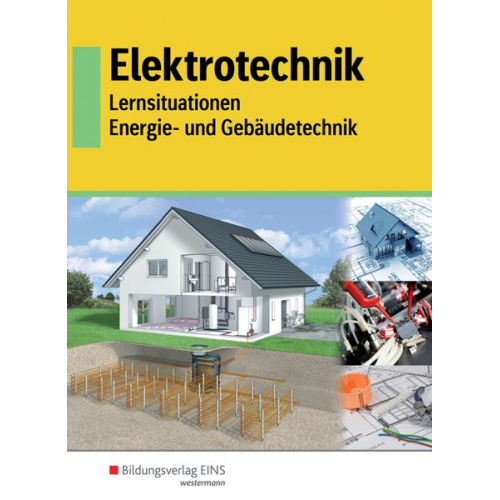 Ulrich Eberle Matthias Körber Friedrich Lauterbach Dieter Postl Kurt Rebennack - Elektrotechnik - Energie- und Gebäudetechnik. Schulbuch