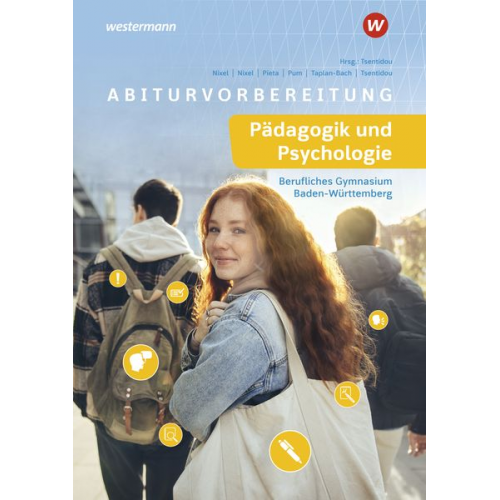 Thomas Nixel Monika Taplan-Bach Viktoria Pum Elisabeth Pieta Parthena Tsentidou - Abiturvorbereitung für das berufliche Gymnasium in Baden-Württemberg. Pädagogik und Psychologie