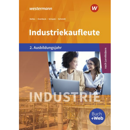 Christian Schmidt Dirk Overbeck Markus Schajek Monika Nelles - Industriekaufleute 2. Schulbuch. 2. Ausbildungsjahr