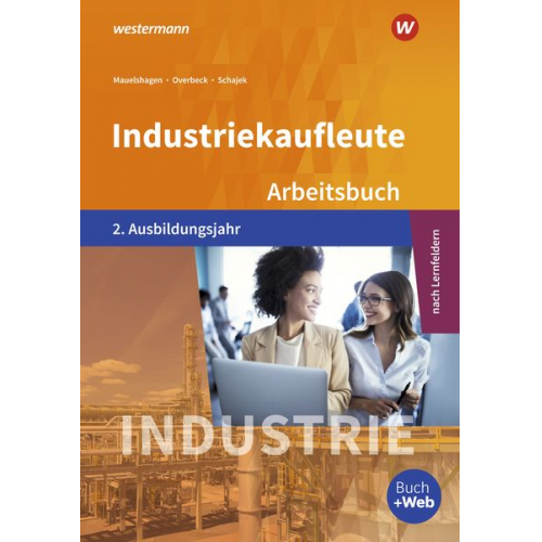 Dirk Overbeck Markus Schajek Sebastian Mauelshagen - Industriekaufleute 2. Arbeitsbuch. 2. Ausbildungsjahr