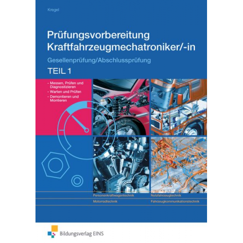 Baldur Kregel - Prüfungsvorbereitung Kraftfahrzeugmechatroniker/-in. Teil 1 Arbeitsbuch
