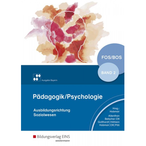 Reiner Höhlein Rosmaria Pöll Hermann Hobmair Wilfried Gotthardt Sophia Altenthan - Pädagogik/Psychologie 2. Schulbuch. Bayern und Nordrhein-Westfalen