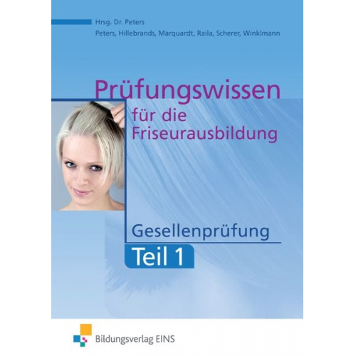 Heinz Hillebrands Monika Marquardt Petronilla Raila Ingrid Scherer Rosemarie Winklmann - Prüfungswissen Friseurausbildung. Gesellenprüfung Teil 1 Aufgabenband