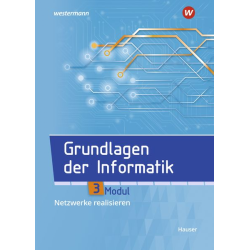Bernhard Hauser - Grundlagen der Informatik. Modul 3. Schulbuch