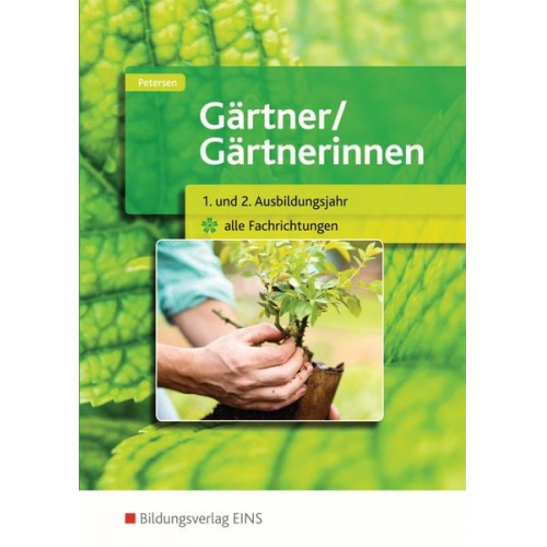 Sabine Petersen - Gärtner / Gärtnerinnen 1.-2. Jahr alle Fachrichtungen. Schulbuch