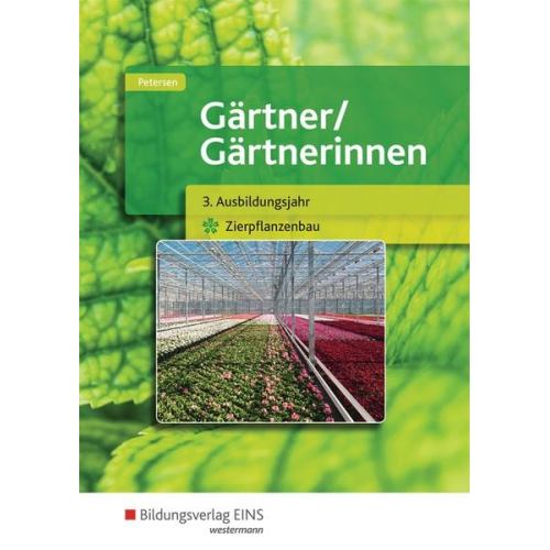 Sabine Petersen - Gärtner / Gärtnerinnen. Schulbuch. 3. Ausbildungsjahr Zierpflanzenbau