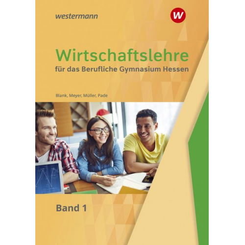 Helmut Müller Helge Meyer Andreas Blank Peter Pade - Wirtschaftslehre 1. Schulbuch. Für das Berufliche Gymnasium in Hessen