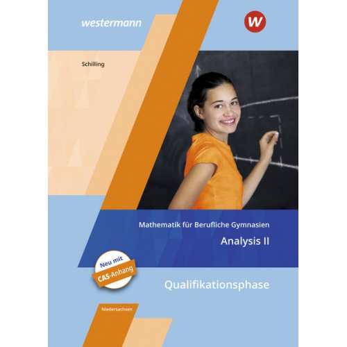 Klaus Schilling - Mathematik für Berufliche Gymnasien. Analysis 2. Schulbuch. Kerncurriculum 2018. Niedersachsen