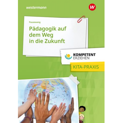Freya Pausewang - Kompetent erziehen. Pädagogik auf dem Weg in die Zukunft