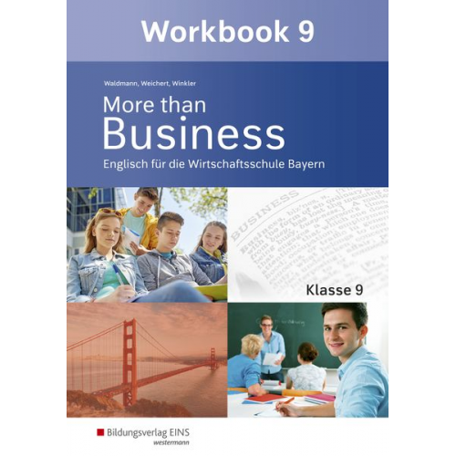 Udo Winkler Günther Weichert Ursula Waldmann - More than Business - Englisch an der Wirtschaftsschule. Klasse 9. Workbook. Bayern