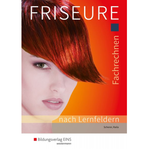 Ingrid Scherer Petronilla Raila - Friseure. Fachrechnen. Schulbuch