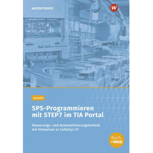 Karl Schmitt - SPS-Programmieren mit STEP7 im TIA Portal. Arbeitsheft