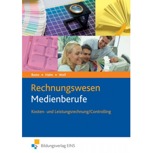 Johannes Beste Hans Hahn Thomas Wolf - Rechnungswesen Medienberufe. Kosten- und Leistungsrechnung / Controlling. Lehrbuch
