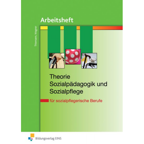 Meinolf Thiemann Iris Wagner - Theorie Sozialpädagogik und Sozialpflege - Arbeitsheft