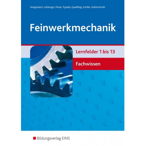 Klaus Hengesbach Jürgen Lehberger Detlef Müser Georg Pyzalla Walter Quadflieg - Feinwerkmechanik Fachwissen Lernf. 1-13 Fachb.