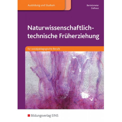 Petra Bertelsmeier Jennifer Dalhaus - Naturwissenschaftlich-technische Früherziehung