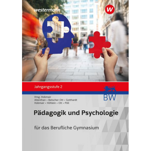 Sylvia Betscher-Ott Wilhelm Ott Sophia Altenthan Wilfried Gotthardt Hermann Hobmair - Pädagogik/Psychologie Jahrgangsstufe 2: Schulbuch. Für das Berufliche Gymnasium in Baden-Württemberg