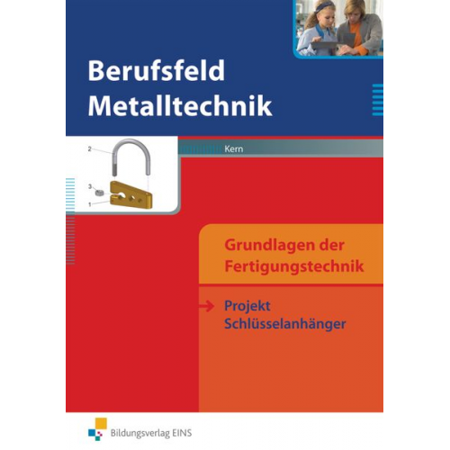 Georg Kern - Kern, G: Berufsfeld Metalltechnik Grundlagen der Fertigungst