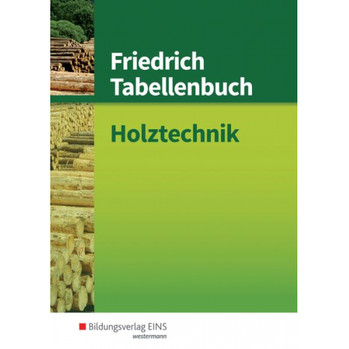 Ulrich Labude Peter Lohse Martin Scheurmann Armin Soder Hans-Jörg Wiedemann - Friedrich - Tabellenbuch Holztechnik