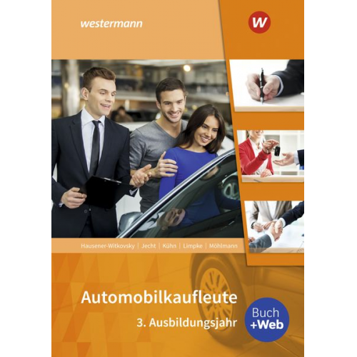 Gerhard Kühn Hans Jecht Peter Limpke Svenja Hausener-Witkovsky Peter Möhlmann - Automobilkaufleute. 3. Ausbildungsjahr: Schulbuch