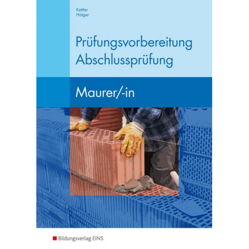 Kurt Kettler Siegrid Hötger - Prüfungsvorbereitung Abschlussprüfung Maurer/-in