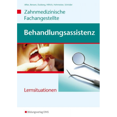 Bernhard Alfter Wilfried Berssen Georg Hilfrich Gerlinde Hohmeister Brigitte Duisberg - Fachkde Zahnmed. Fachangest. Behandlungsassis. Lernsit. Arb.