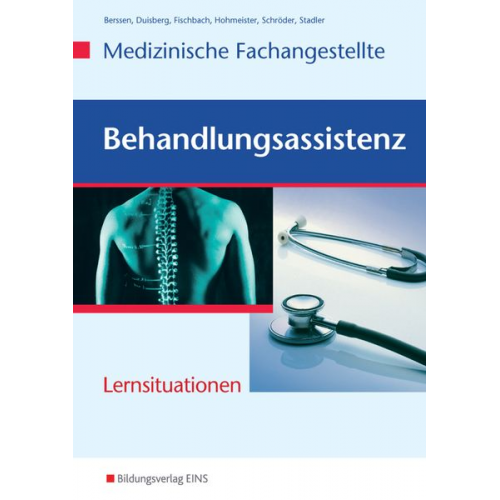 Wilfried Berssen Brigitte Duisberg Tilman Fischbach Gerlinde Hohmeister Angelika Stadler - Medizinische Fachangestellte. Behandlungsassistenz. Arbeitsheft