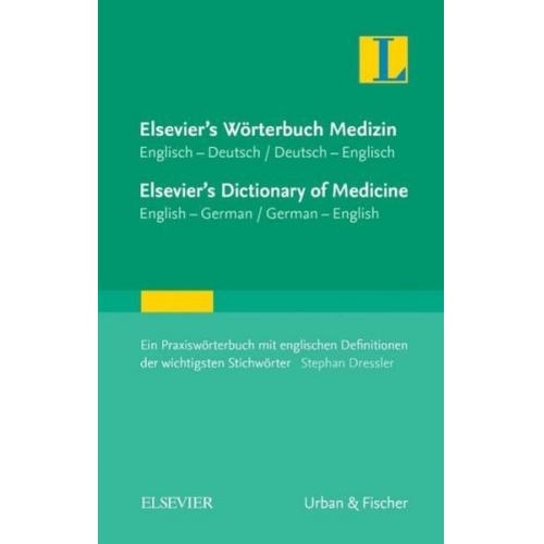 Stephan Dressler - Elsevier's Wörterbuch Medizin, Englisch-Deutsch/ Deutsch-Englisch; Elsevier's Dictionary of Medicine, English-German/ German-English