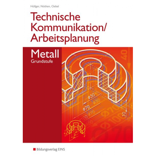 Jutta Höllger Karl-Georg Nöthen Hans-Peter Oebel - Technische Kommunikation / Arbeitsplanung Metall