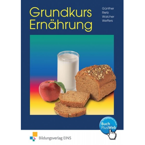 Beate Günther Manfred Rietz Karl Walcher Peter Weffers - Grundkurs Ernährung