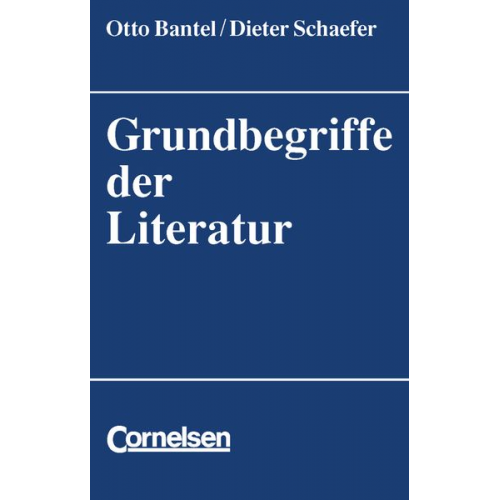 Otto Bantel Dieter Schaefer - Grundbegriffe der Literatur