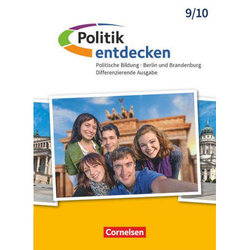 Elisabeth Köster Ellen Rudyk Tanja Rüchardt Thomas Berger-v. d. Heide Benjamin Apelojg - Politik entdecken 9./10. Schuljahr - Differenzierende Ausgabe Sekundarstufe I Berlin und Brandenburg - Schülerbuch