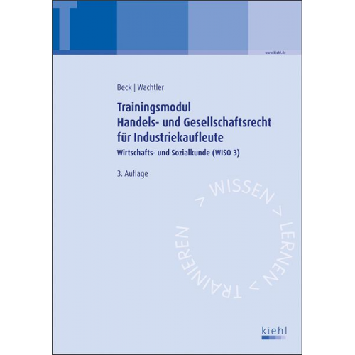 Karsten Beck Michael Wachtler - Trainingsmodul Handels- und Gesellschaftsrecht für Industriekaufleute