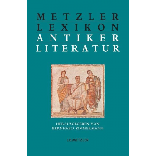 Bernd Zimmermann - Metzler Lexikon antiker Literatur