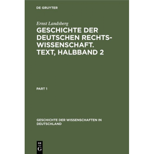 Ernst Landsberg - Geschichte der Deutschen Rechtswissenschaft. Text, Halbband 2