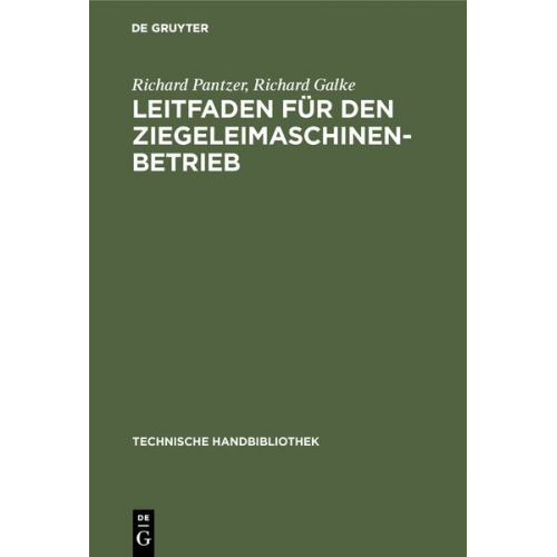 Richard Pantzer Richard Galke - Leitfaden für den Ziegeleimaschinen-Betrieb