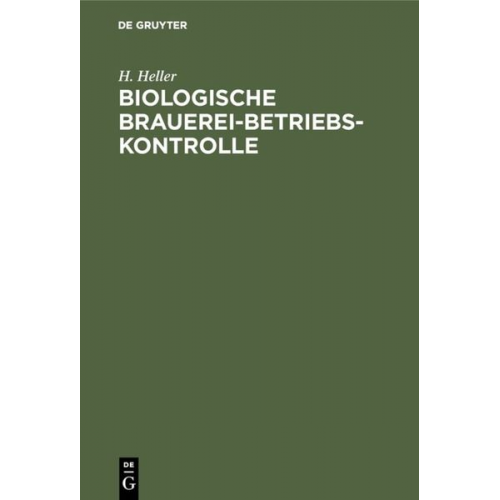 H. Heller - Biologische Brauerei-Betriebs-Kontrolle