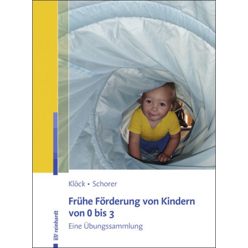 Irene Klöck Caroline Schorer - Frühe Förderung von Kindern von 0 bis 3