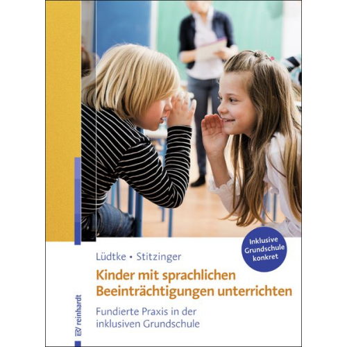 Ulrike M. Lüdtke Ulrich Stitzinger - Kinder mit sprachlichen Beeinträchtigungen unterrichten