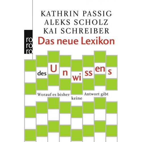 Kathrin Passig Aleks Scholz Kai Schreiber - Das neue Lexikon des Unwissens