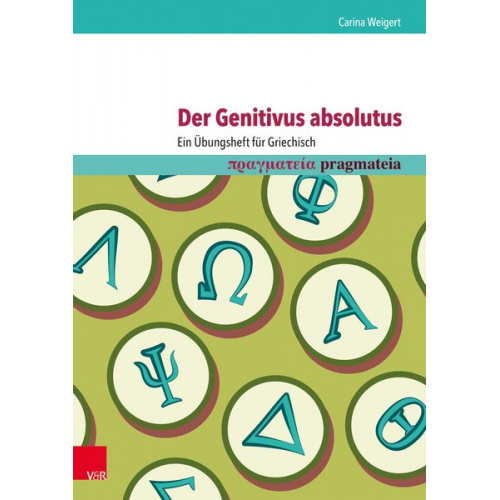 Carina Weigert - Genitivus absolutus Übungsh. Griechisch