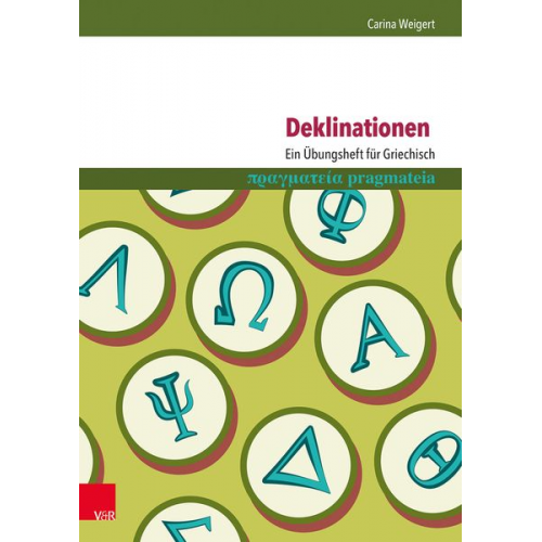 Carina Weigert - Deklinationen: Ein Übungsheft für Griechisch