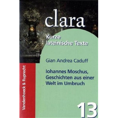 Gian Andrea Caduff - Iohannes Moschus - Geschichten aus einer Welt im Umbruch