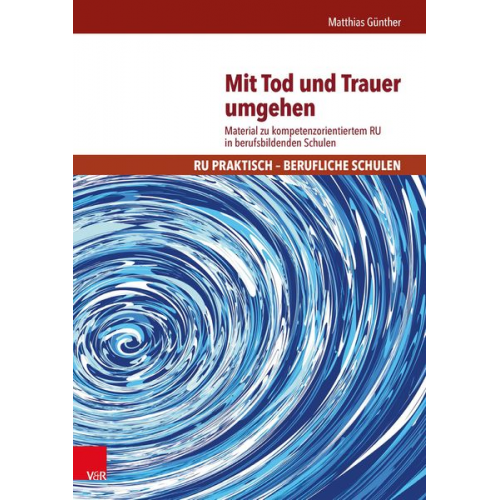 Matthias Günther - Günther, M: Mit Tod und Trauer umgehen